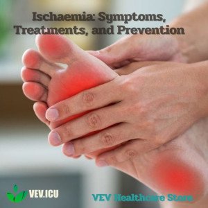 Ischaemia: Symptoms, Treatments, and Prevention>