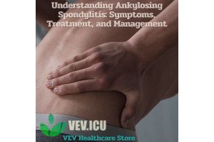 Understanding Ankylosing Spondylitis: Symptoms, Treatment, and Management