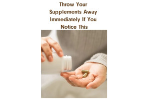 Throw Your Supplements Away Immediately If You Notice This