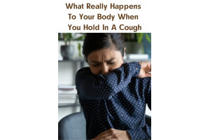 What Really Happens To Your Body When You Hold In A Cough