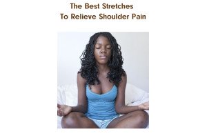 The Best Stretches To Relieve Shoulder Pain