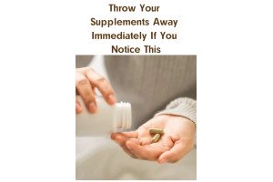 Throw Your Supplements Away Immediately If You Notice This